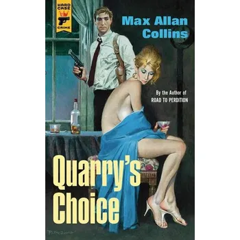 Quarry's Choice - Collins, Max Allan