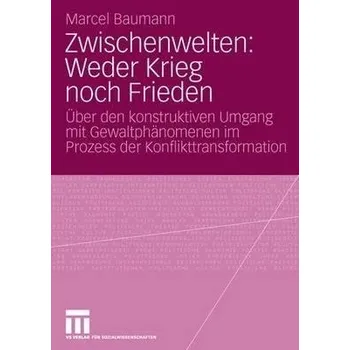 Modelová železnice Zwischenwelten: Weder Krieg noch Frieden - Baumann, Marcel