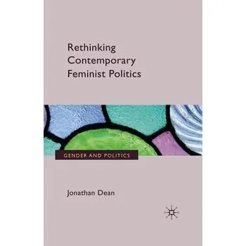Učebnice Rethinking Contemporary Feminist Politics - Dean, J.