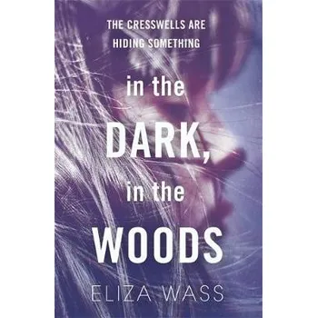 Beletrie pro dospělé In the Dark, In the Woods - Wass, Eliza