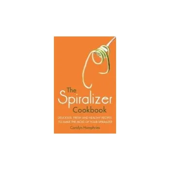 Spiralizer Cookbook - Humphries, Carolyn