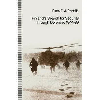 Učebnice Finland's Search for Security through Defence, 1944-89 - Penttila, Risto E.J.