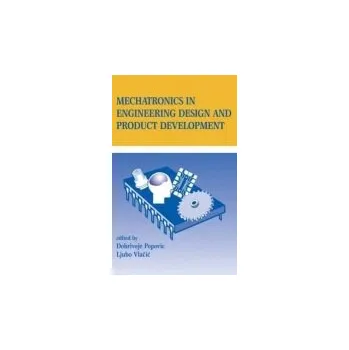 Mechatronics in Engineering Design and Product Development - Popovich, Dobrivojie