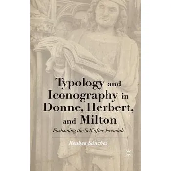 Učebnice Typology and Iconography in Donne, Herbert, and Milton