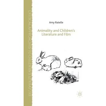 Učebnice Animality and Children's Literature and Film - Ratelle, A.