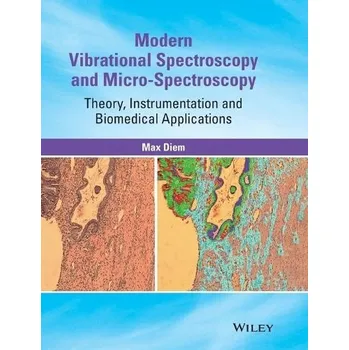 Modern Vibrational Spectroscopy and Micro-Spectroscopy - Diem, Max (Hunter College)