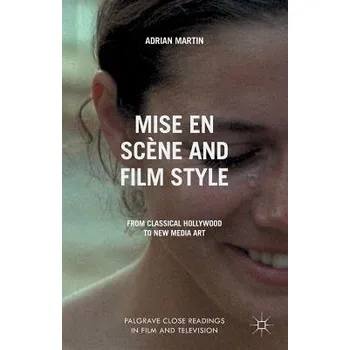 Populárně naučná literatura pro dospělé Mise en Scene and Film Style - Martin, A.