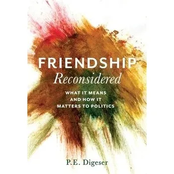 Učebnice Friendship Reconsidered - Digeser, P. E.