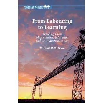 Kniha From Labouring to Learning - Ward, Michael R.M.