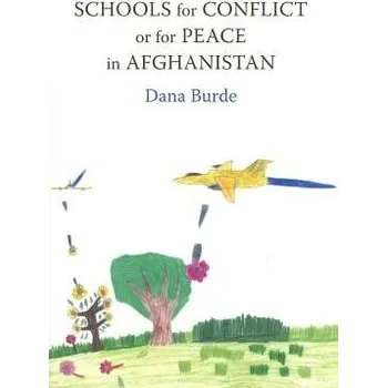 Učebnice Schools for Conflict or for Peace in Afghanistan - Burde, Dana