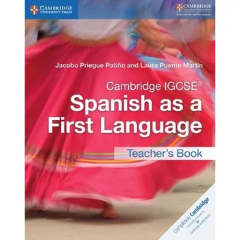 Cizí jazyk Cambridge IGCSE® Spanish as a First Language Teacher's Book - Priegue Patino, Jacobo a Puente Martin, Laura