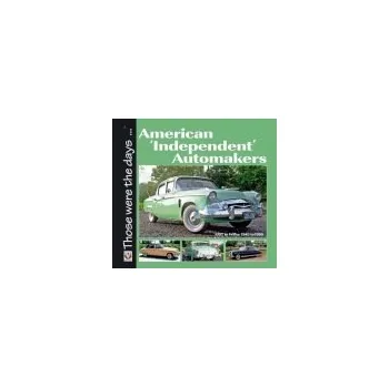 Populárně naučná literatura pro dospělé American 'Independent' Automakers - Amc to Willys 1945 to 1960 - Mort, Norm