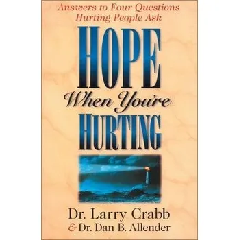 Populárně naučná literatura pro dospělé Hope When You're Hurting - Allender, Dr. Dan B. a Crabb, Larry