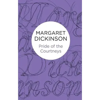 Pride of the Courtneys - Dickinson, Margaret