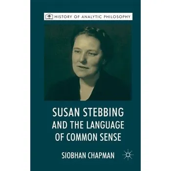 Učebnice Susan Stebbing and the Language of Common Sense - Chapman, S.