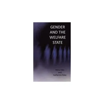 Kniha Gender and the Welfare State - Daly, Mary (QUEEN'S UNIVERSITY BELFAST) a Rake, Katherine (The Fawcett Society)