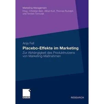 Placebo-Effekte im Marketing - Fell, Anja