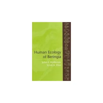 Učebnice Human Ecology of Beringia - Hoffecker, John F. a Elias, Scott A.