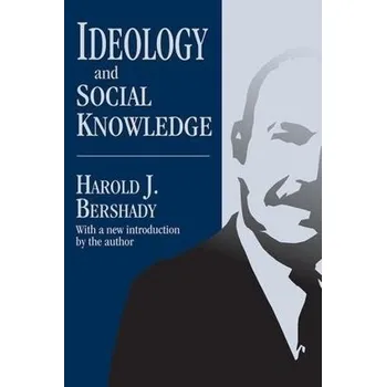 Kniha Ideology and Social Knowledge - Bershady, Harold J.
