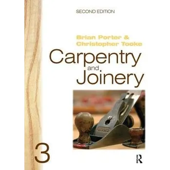 Carpentry and Joinery 3 - Porter, Brian a Tooke, Chris