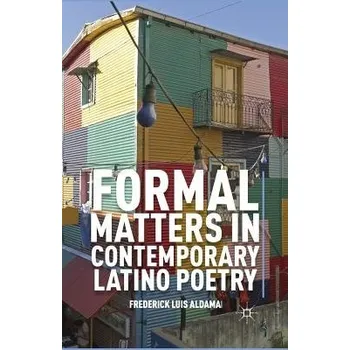 Kniha Formal Matters in Contemporary Latino Poetry - Aldama, F.