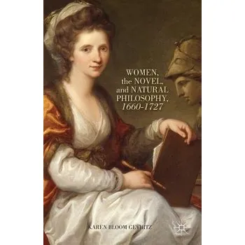 Kniha Women, the Novel, and Natural Philosophy, 1660-1727 - Gevirtz, K.