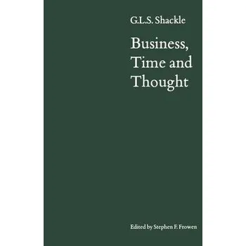 Učebnice Business, Time and Thought - Shackle, G. L. S.