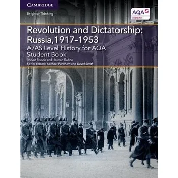 Anglický jazyk A/AS Level History for AQA Revolution and Dictatorship: Russia, 1917-1953 Student Book - Francis, Robert a Dalton, Hannah
