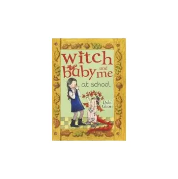 Kniha Witch Baby and Me At School - Gliori, Debi