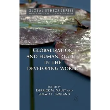 Učebnice Globalization and Human Rights in the Developing World - Nault, Derrick M. a England, Shawn L.