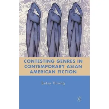 Učebnice Contesting Genres in Contemporary Asian American Fiction - Huang, B.