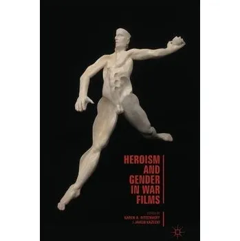 Učebnice Heroism and Gender in War Films - Ritzenhoff, Karen A.