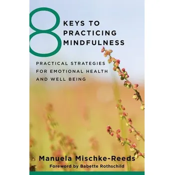 Kniha 8 Keys to Practicing Mindfulness - Mischke-Reeds, Manuela