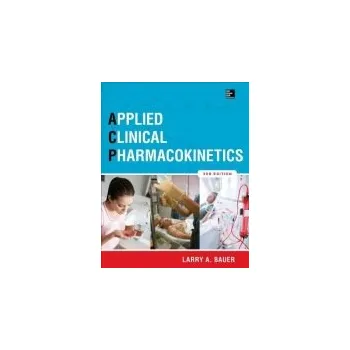Učebnice Applied Clinical Pharmacokinetics 3/E - Bauer, Larry