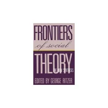 Učebnice Frontiers of Social Theory - Ritzer, George