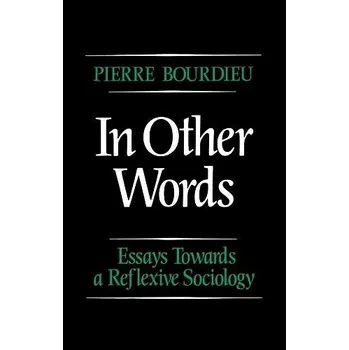Kniha In Other Words - Bourdieu, Pierre (College de France)