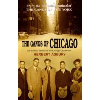 Populárně naučná literatura pro dospělé Gangs Of Chicago - Asbury, Herbert