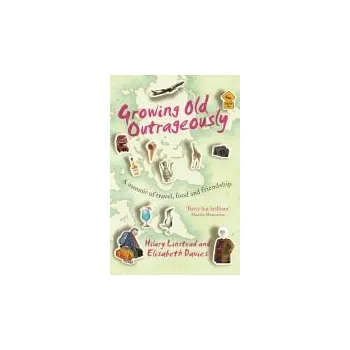 Kniha Growing Old Outrageously - Davies, Elisabeth a Linstead, Hilary