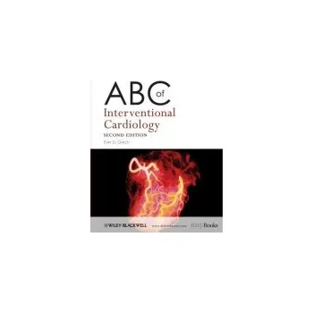 ABC of Interventional Cardiology - Grech, Ever D. (Consultant Cardiologist, South Yorkshire Cardiothoracic Centre, Northern General Hospital, Sheffield, and Honorary Senior Clinical Lecturer, University of Sheffield)