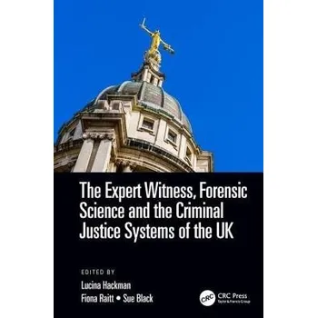 Kniha Expert Witness, Forensic Science, and the Criminal Justice Systems of the UK