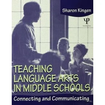 Kniha Teaching Language Arts in Middle Schools - Kingen, Sharon