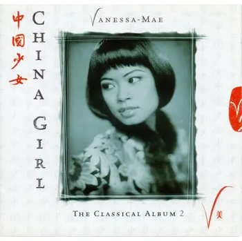 Zahraniční hudba China Girl: The Classical Album 2 - Vanessa Mae