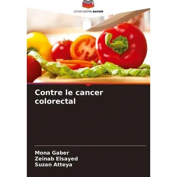 Contre le cancer colorectal - Gaber, Mona