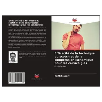 Efficacité de la technique du scotch et de la compression ischémique pour les cervicalgies - Karthikeyan, P.