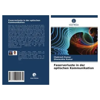 Faserverluste in der optischen Kommunikation - Kumar, Chakresh