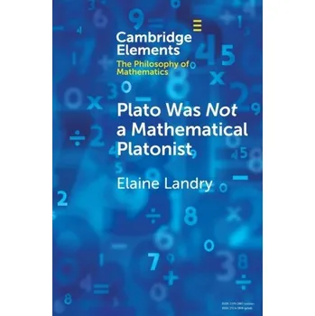 Plato Was Not a Mathematical Platonist - Landry, Elaine