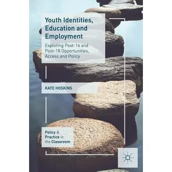 Učebnice Youth Identities, Education and Employment - Hoskins, Kate
