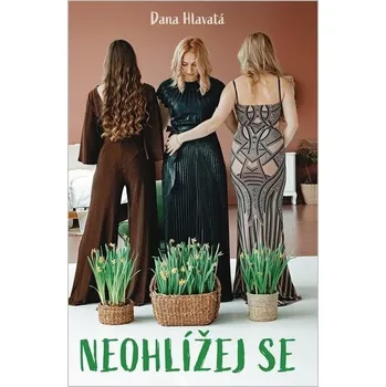 Neohlížej se - Hlavatá Dana