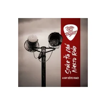 Česká hudba Stále ťa má niekto rád...a my ešte viac - Peter Bič Project [CD]