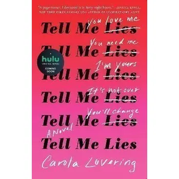Tell Me Lies : A Novel